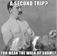 No Second Trips Funny Funny Pictures Overly Manly Man