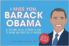 Buy I Miss You, Barack Obama: 44 Postcards for All Occasions to Send to  Anyone Who Misses the 44th President Book Online at Low Prices in India
