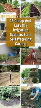 16 Cheap And Easy Diy Irrigation Systems For A Self Watering Garden Drip Irrigation Diy Garden Irrigation System Irrigation System Diy