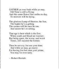 To The Virgins To Make Much Of Time Gather Ye Rose Buds Robert Herrick Great Love Poems May Poems Gathering