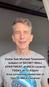 Come See Michael Townsend, subject of SECRET MALL APARTMENT directed by  Jeremy Workman at MICA Lazarus, TODAY at 12:45pm!, Also screening tomorrow  at 3pm at MICA Lazarus!