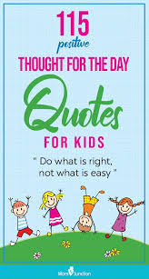 115 Positive Thought For The Day Quotes For Kids Motivational Quotes For Kids Inspirational Quotes For Kids Thoughts For Kids
