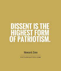 Dissent Is The Highest Form Of Patriotism Picture Quotes