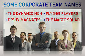 A Corporate Team Is One That Is Formed Within The Company Among Different Departments And Across Differe Team Names Best Team Names Team Names For Competition