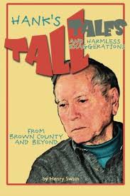 Hank's Tall Tales and Harmless Exaggerations: From Brown County and Beyond  : Swain, Henry: Amazon.ca: Livres