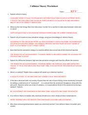 Observe a chemical reaction with and without a catalyst. Collision Theory Worksheet Key2017 Pdf Collision Theory Worksheet Name Key 1 Explain Collision Theory Collision Theory Is A Way To Explain Why Course Hero