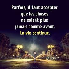 Il Faut Parfois Accepter Que Certaines Choses Soient Finis Et Pouvoir Trouver La Force De Continuer A Grand La Vie Continue Je Pense A Toi Citations Grand Mere