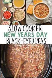 New Year S Day Black Eyed Peas The Magical Slow Cooker Recipe Recipes Healthy Recipes Meals