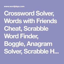 Go for the short words first. Crossword Solver Words With Friends Cheat Scrabble Word Finder Boggle Anagram Solver Scrabble Help Scrabble Word Finder Scrabble Words Words With Friends