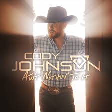 Cody Johnsons Aint Nothin To It Makes 1 Debut On