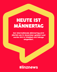 Was kann es zum männertag besseres geben als einen tag mit deinen kumpels zu erleben, komm unversehrt wieder zurück von deiner tour, das ist mein einziger wunsch nur. Internationaler Mannertag Linz News