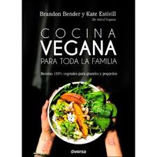 Uno de los puntos en los que hacemos una interesante y extensa parada es en el mundo de las pizzas. Cocina Vegana Para Toda La Familia Recetas 100 Vegetales Para Grandes Y Pequenos 5 En Libros Fnac