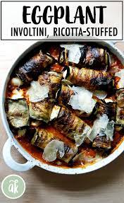 Simple Roasted Eggplant Involtini Alexandra S Kitchen Recipe Recipes Vegetable Recipes Vegetarian Recipes