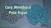 Cara membaca pola rajutan jepang : Cara Baca Pola Rajutan Dengan Kode Dan Gambar Youtube
