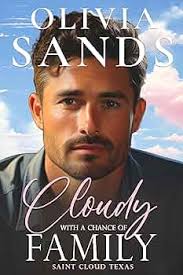 Amazon.com: Cloudy with a Chance of Family (Saint Cloud, Texas, a Cozy and  Heartwarming Contemporary Small Town Romance Series Book 3) eBook : Sands,  Olivia: Kindle Store