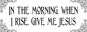 Target opens fitting rooms, legal cannabis sales rise, travel more or less returns to normal posted jun 1, 2021 posted jun 1, 2021 In The Morning When I Rise Give Me Jesus Graphic By Suzie Gill Creative Fabrica