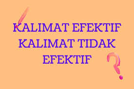 Contoh Kalimat Efektif Dan Tidak Efektif Halaman All Kompas Com