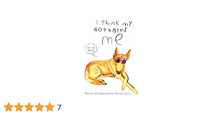 I Think My Dog Hates Me