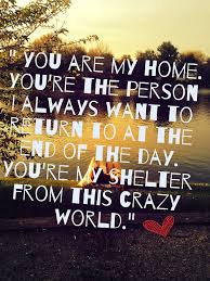 You Are My Home Pictures Photos And Images For Facebook Tumblr Pinterest And Twitter