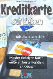 Weltweit Kostenlos Geld Abheben Kreditkarte Reisen Tipps