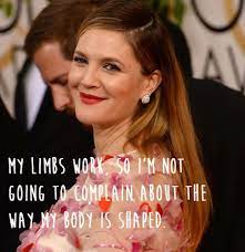  Drew Barrymore Celebration Quotes Body Image Positive Body Image