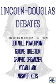 Lincoln Douglas Debates Slavery Lesson Plans Middle School Lesson Plans Social Studies Middle School