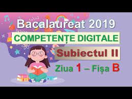 Examenul de bacalaureat naţional 2019 proba d. Competente Digitale 2019 Ziua 1 Subiectul Ii Youtube