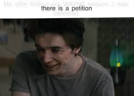 Wayne Season 2 Petition