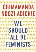 She was raised in nsukka, near the university of nigeria. We Should All Be Feminists Buch Kartoniert Chimamanda Ngozi Adichie