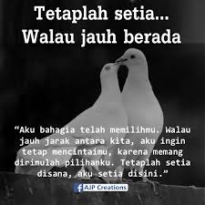 Karena sebuah kebahagiaan akan terwujud nyata dengan sebuah pertemuan yang. Kata Kata Romantis Tetaplah Setia Walau Jauh Berada Ajp Creations