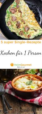 Die 5 Besten Single Rezepte Single Rezepte Rezepte Gesunde Rezepte