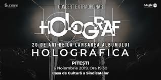 Check spelling or type a new query. Bilete PiteÈ™ti Concert Holograf 20 De Ani De La Lansarea Albumului Holografica 6 Nov 19 Ora 19 30 Casa De Cultura A Sindicatelor