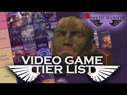 Our Warhammer 40k Video Game TIER LIST