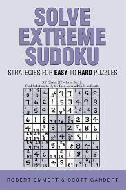 While solving the sudoku puzzle you can only use each number one time in the square, column, and row. Solve Extreme Sudoku Ebook Por Robert Emmert 9781491780541 Rakuten Kobo Mexico