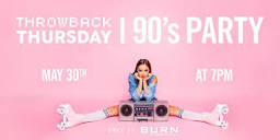 Throw back Thursday 90s Party at BURN // BURN Naples Tickets, Thu ...