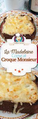 La Madeleine Croque Monsieur Ham And Cheese Recipe Copykat Recipes Croque Monsieur Bakery Recipes