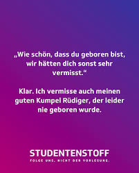 Wann ist der termin bitte? Wie Schon Dass Du Geboren Bist Wir Hatten Dich Sonst Sehr Vermisst Klar Ich Vermisse Auch Meinen Gute Ich Vermisse Dich Spruche Geburtstagslieder Spruche