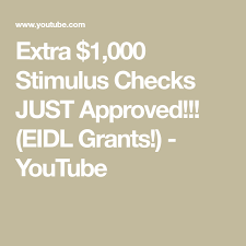 Extra 1 000 Stimulus Checks Just Approved Eidl Grants Youtube In 2020 Grants Financial Advisors Grant Money