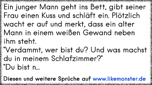 Er soll nur neugierig auf sie bleiben und darüber nachdenken dürfen, ob sie ihn. Ein Junger Mann Geht Ins Bett Gibt Seiner Frau Einen Kuss Und Schlaft Ein Plotzlich Wacht Er Auf Und Merkt Dass Ein Tolle Spruche Und Zitate Auf Www Likemonster De