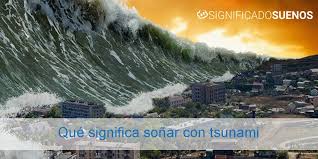 Que Significa Sonar Con Tsunami No Te Imaginas Lo