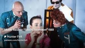 Movie Review: "Shock Treatment" 1981 | Patreon