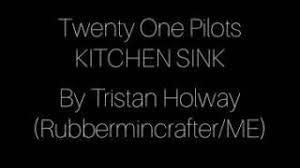 kitchen sink lyrics twenty one pilots