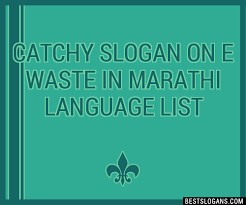30 Catchy On E Waste In Marathi Language Slogans List Taglines Phrases Names 2020