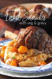 Slow Cooked Lamb Shanks With Vegetables Gravy Elizabeth S Kitchen Diary Recipe Slow Cooked Lamb Shanks Slow Cooked Lamb Slow Cooked Meals
