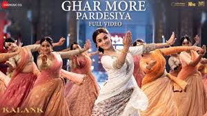 Ghar More Pardesiya Full Video Kalank Varun Alia Madhuri Shreya Vaishali Pritam Amitabh Youtube In 2020 Bollywood Music Videos Bollywood Music Alia