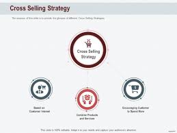 Typical services sold are mergers and acquisitions, consulting, currency conversion, and underwriting. Cross Sell In Banking Industry Cross Selling Strategy Ppt Slides Layout Ideas Pdf Powerpoint Templates