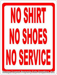 No Shirt No Shoes No Service Sign Signs Shirts Business Rules