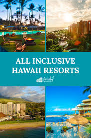 4 All Inclusive Hawaii Resorts In 2020 Hawaii Resorts Hawaii Hotels All Inclusive Hawaii