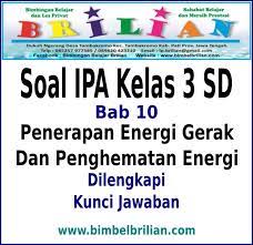 Berikut ini adalah contoh latihan soal tematik kelas 6 tema 4 kompetensi dasar ipa untuk tahun ajaran 2019/2020 lengkap dengan kunci jawaban. Soal Ipa Kelas 3 Sd Bab 10 Penerapan Energi Gerak Dan Penghematan Energi Dan Kunci Jawaban Bimbel Brilian