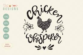 Free icons of chicken in various design styles for web, mobile, and graphic design projects. Chicken Whisperer Svg File Barn Animal Chicken 244798 Svgs Design Bundles